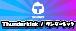 Thunderkick　サンダーキック